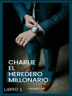 cover image of Charlie El Heredero Millonario